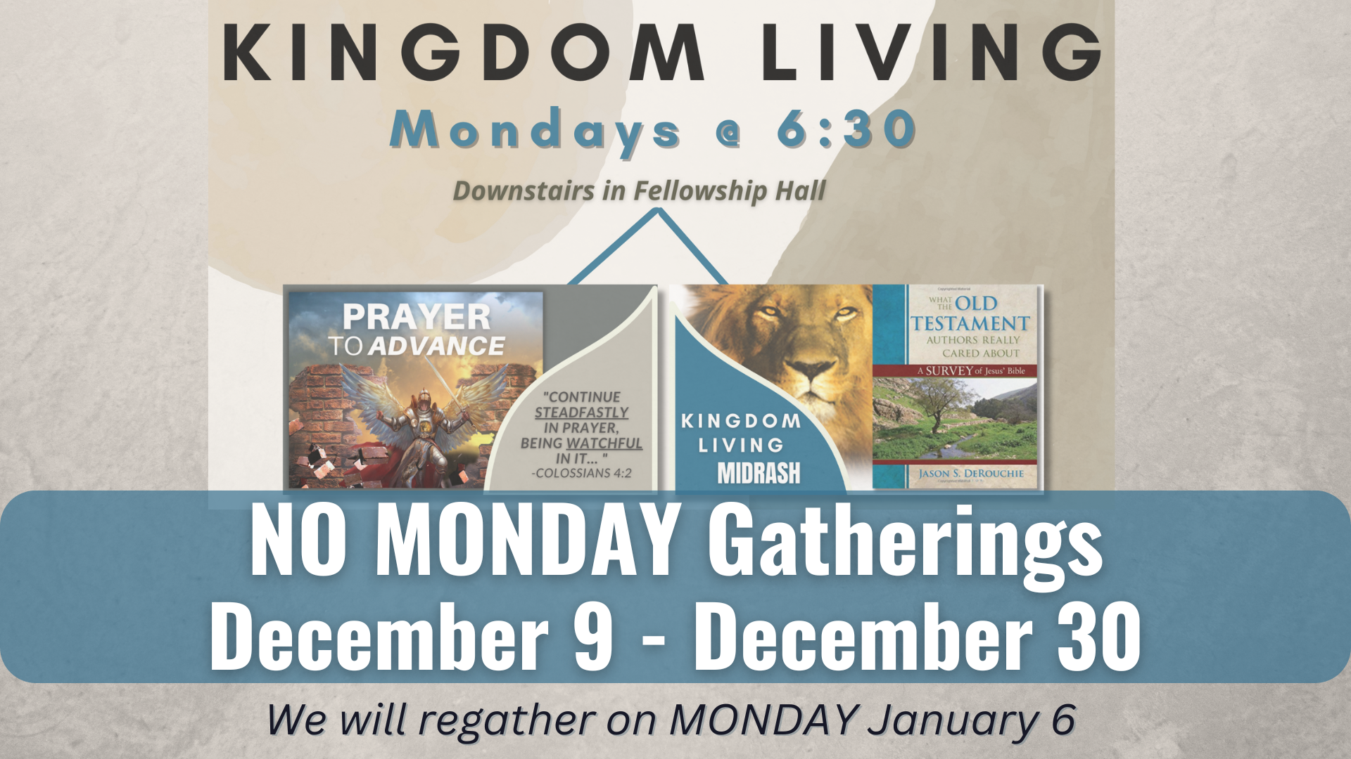 NO Monday Gatherings Sat Dec 9-30